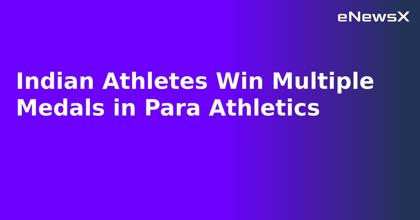 Indian Athletes Win Multiple Medals in Para Athletics.webp