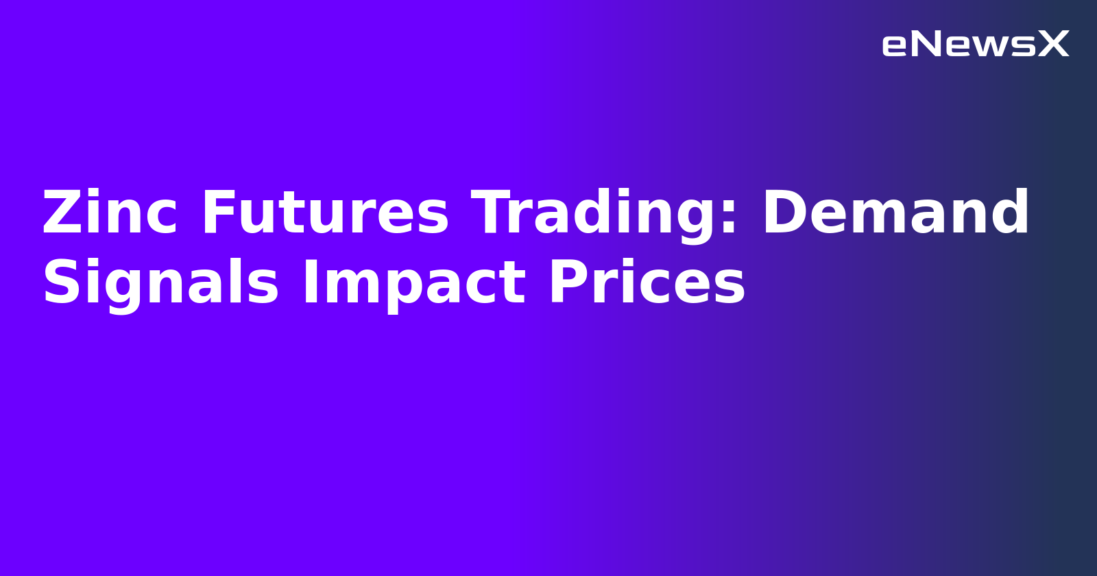 Zinc Futures Trading: Demand Signals Impact Prices