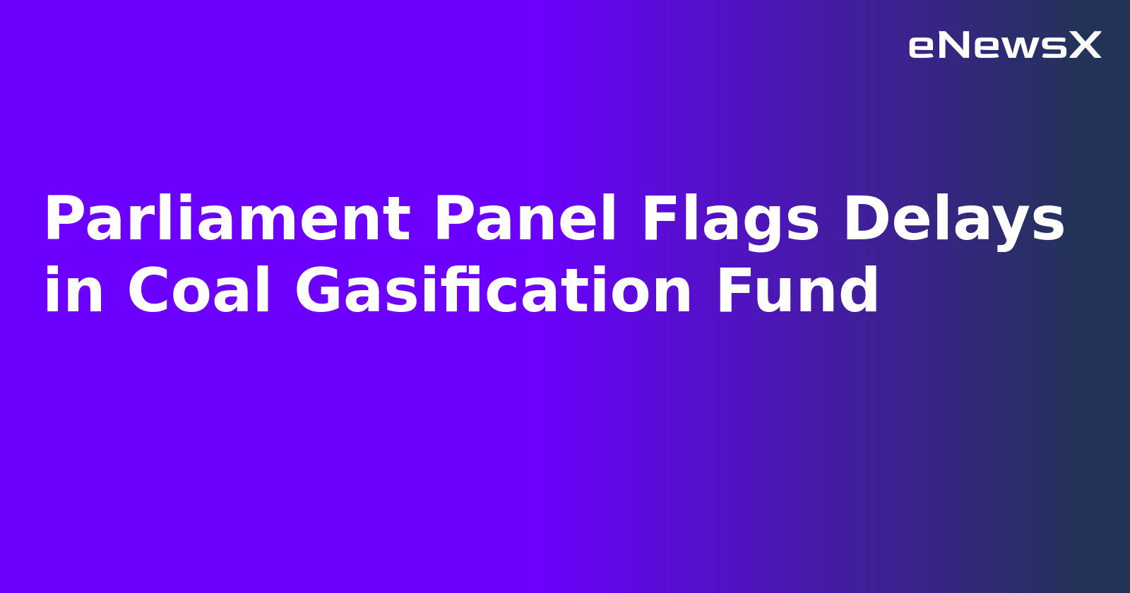 Parliament Panel Flags Delays in Coal Gasification Fund.webp
