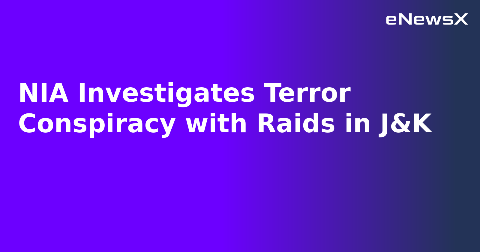 NIA Investigates Terror Conspiracy with Raids in J&K