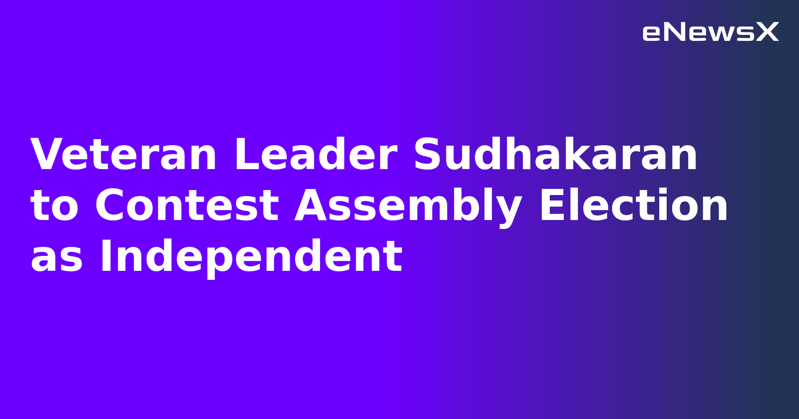 Veteran Leader Sudhakaran to Contest Assembly Election as Independent
