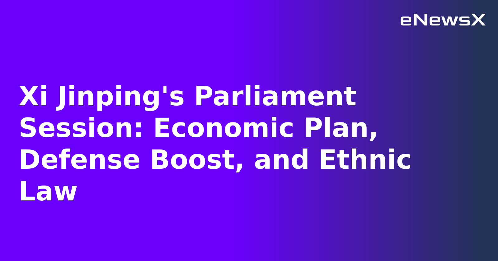 Xi Jinping's Parliament Session: Economic Plan, Defense Boost, and Ethnic Law.webp