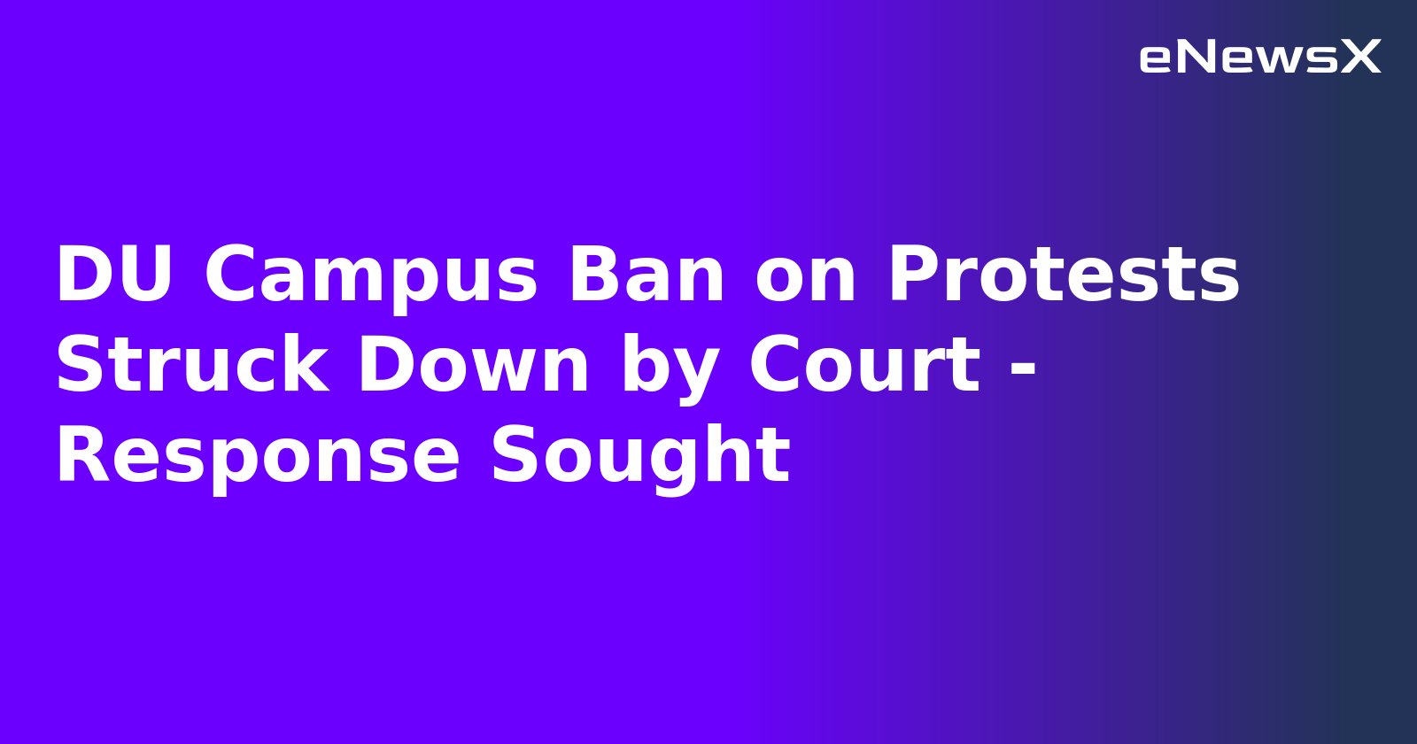 DU Campus Ban on Protests Struck Down by Court - Response Sought.webp