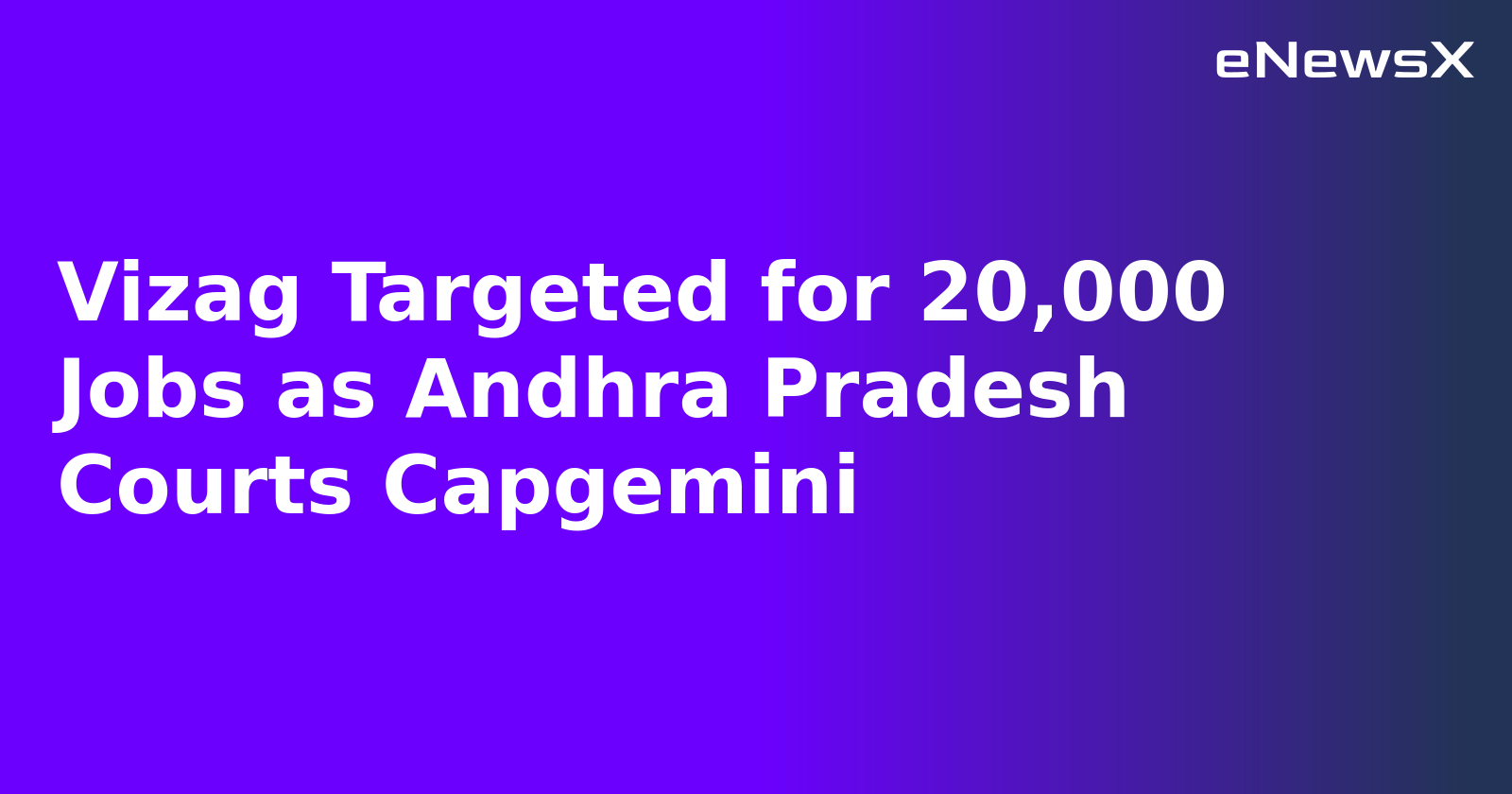 Vizag Targeted for 20,000 Jobs as Andhra Pradesh Courts Capgemini.webp Vizag Targeted for 20,000 Jobs as Andhra Pradesh Courts Capgemini.webp