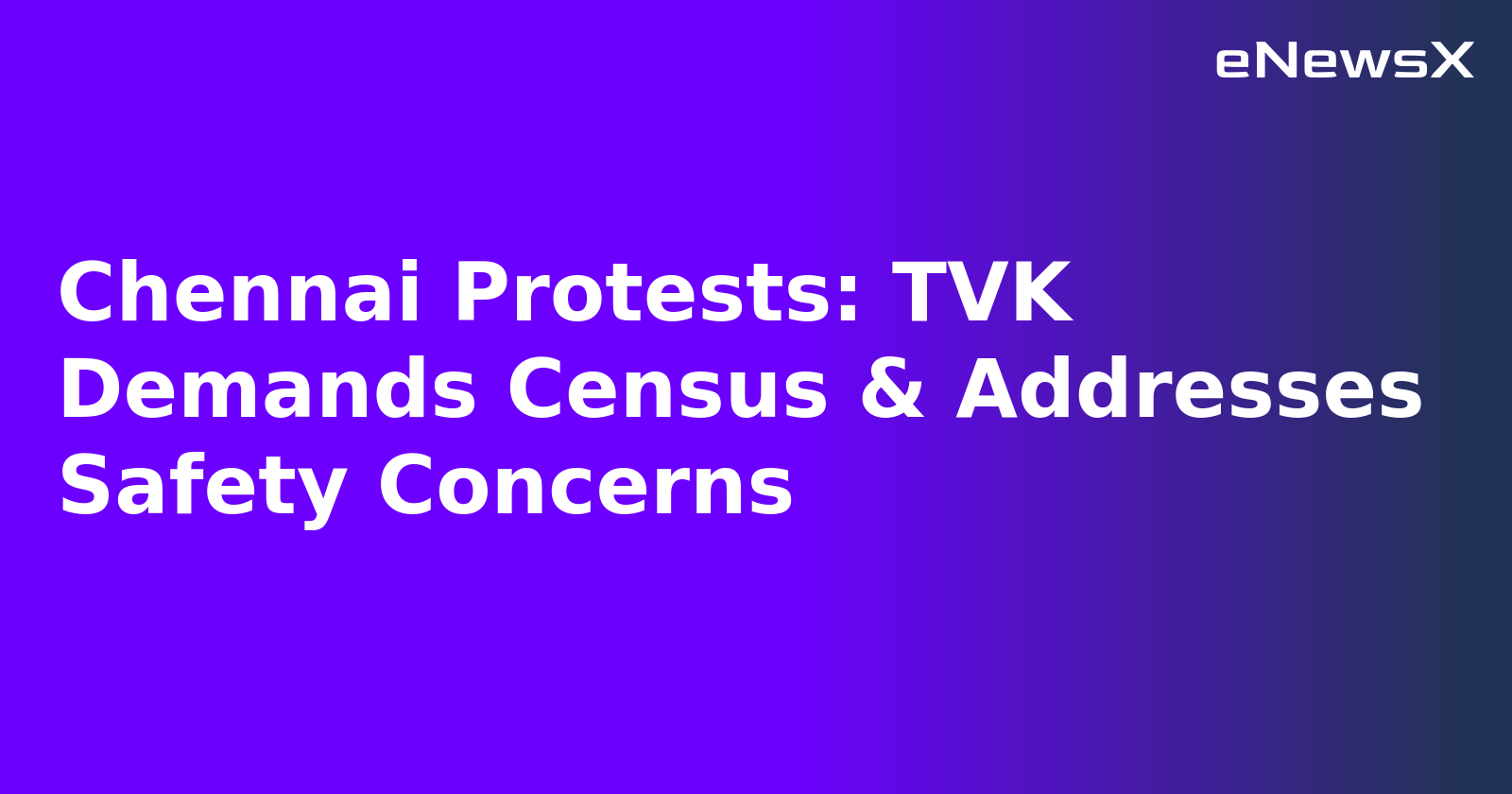 Chennai Protests: TVK Demands Census & Addresses Safety Concerns.webp