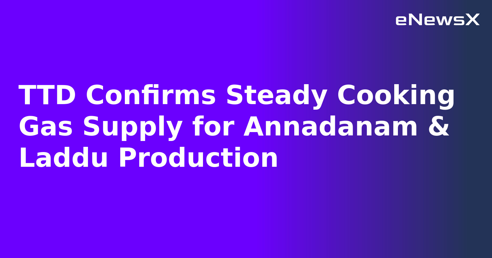 TTD Confirms Steady Cooking Gas Supply for Annadanam & Laddu Production.webp TTD Confirms Steady Cooking Gas Supply for Annadanam & Laddu Production.webp
