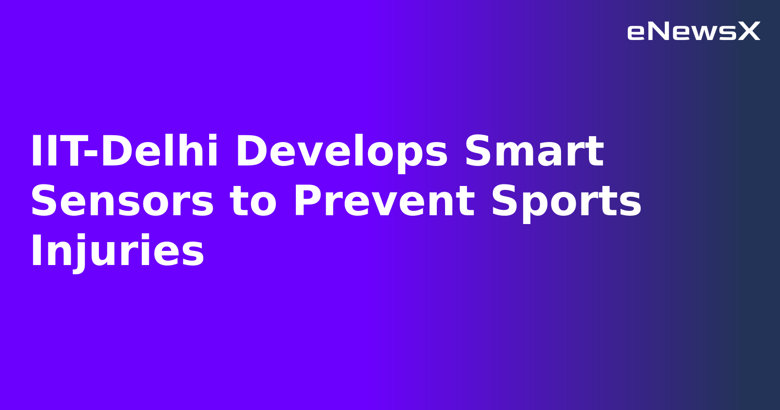 IIT-Delhi Develops Smart Sensors to Prevent Sports Injuries.webp