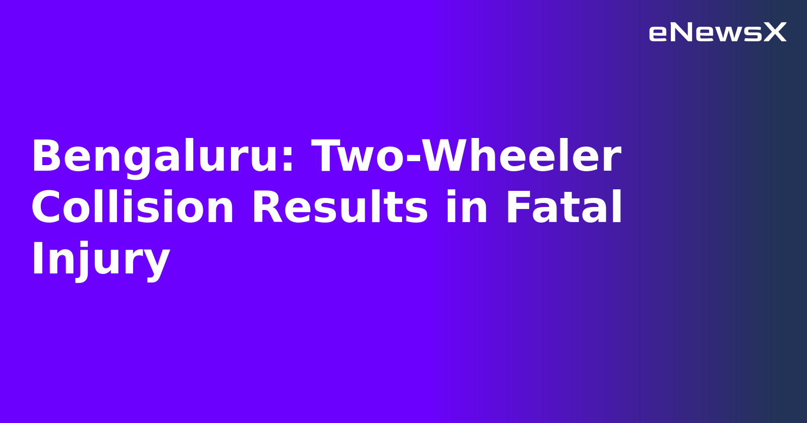 Bengaluru: Two-Wheeler Collision Results in Fatal Injury.webp