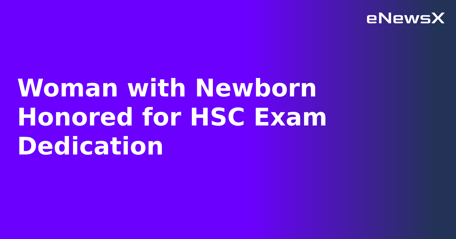 Woman with Newborn Honored for HSC Exam Dedication.webp