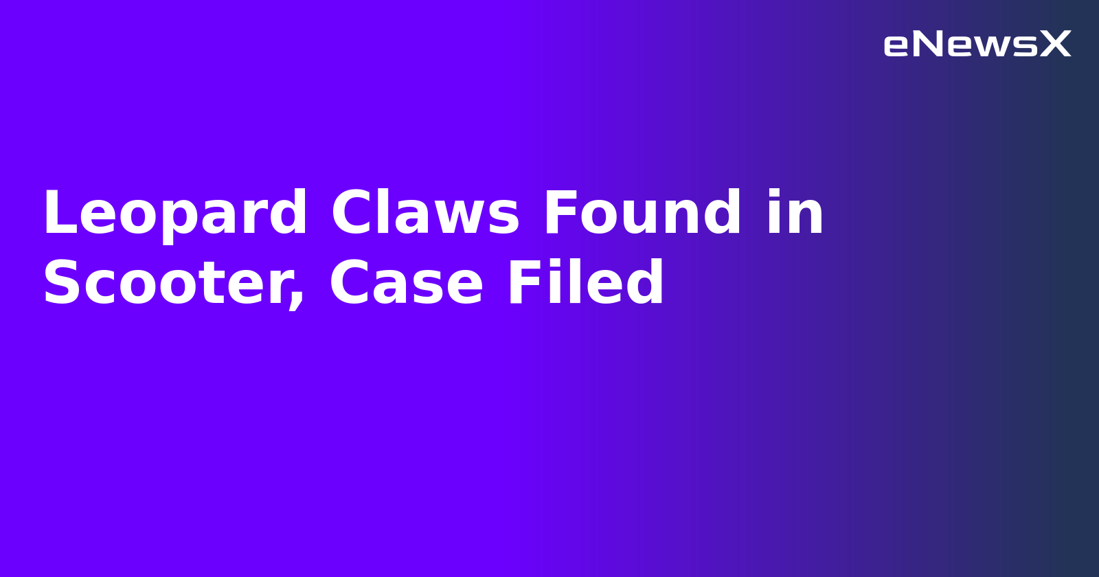 Leopard Claws Found in Scooter, Case Filed.webp