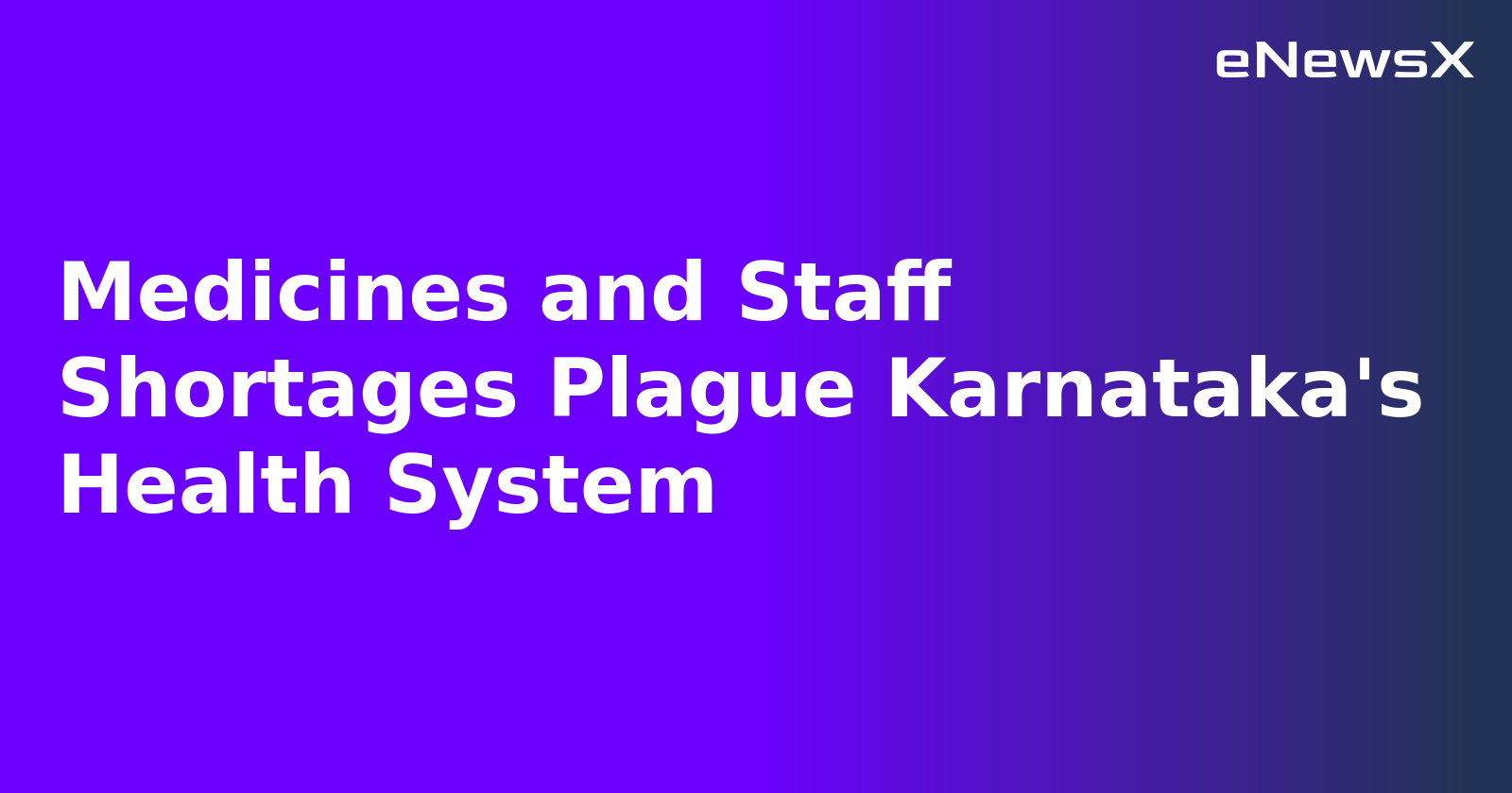 Medicines and Staff Shortages Plague Karnataka's Health System.webp