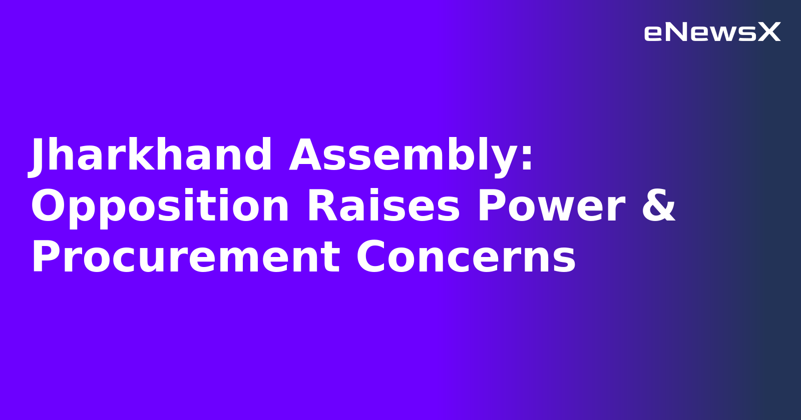 Jharkhand Assembly: Opposition Raises Power & Procurement Concerns.webp
