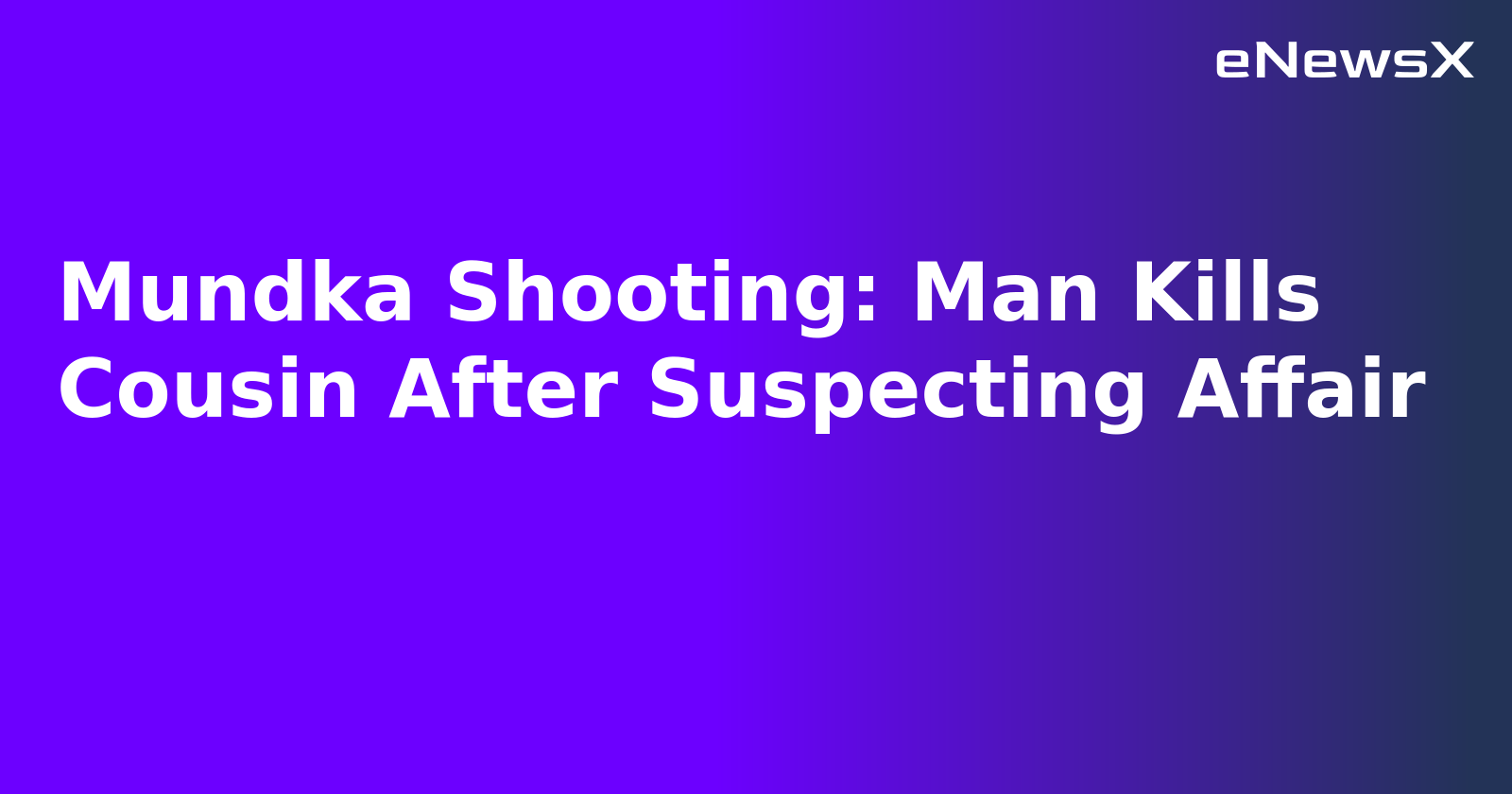 Mundka Shooting: Man Kills Cousin After Suspecting Affair.webp