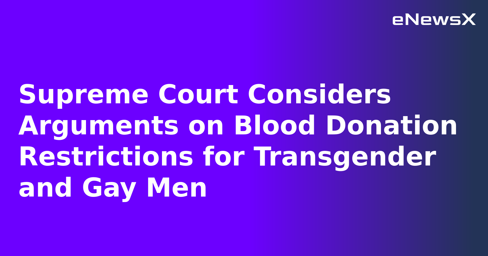 Supreme Court Considers Arguments on Blood Donation Restrictions for Transgender and Gay Men.webp