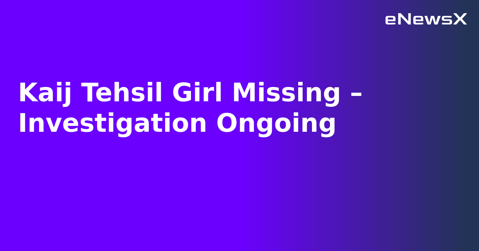 Kaij Tehsil Girl Missing – Investigation Ongoing