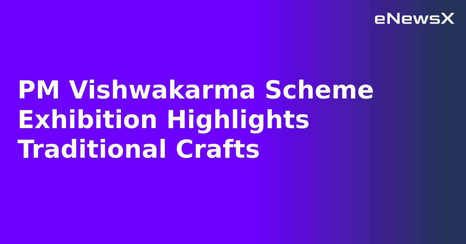 PM Vishwakarma Scheme Exhibition Highlights Traditional Crafts