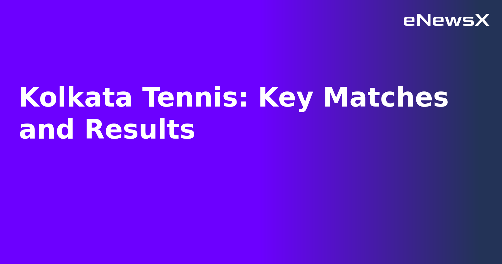 Kolkata Tennis: Key Matches and Results.webp
