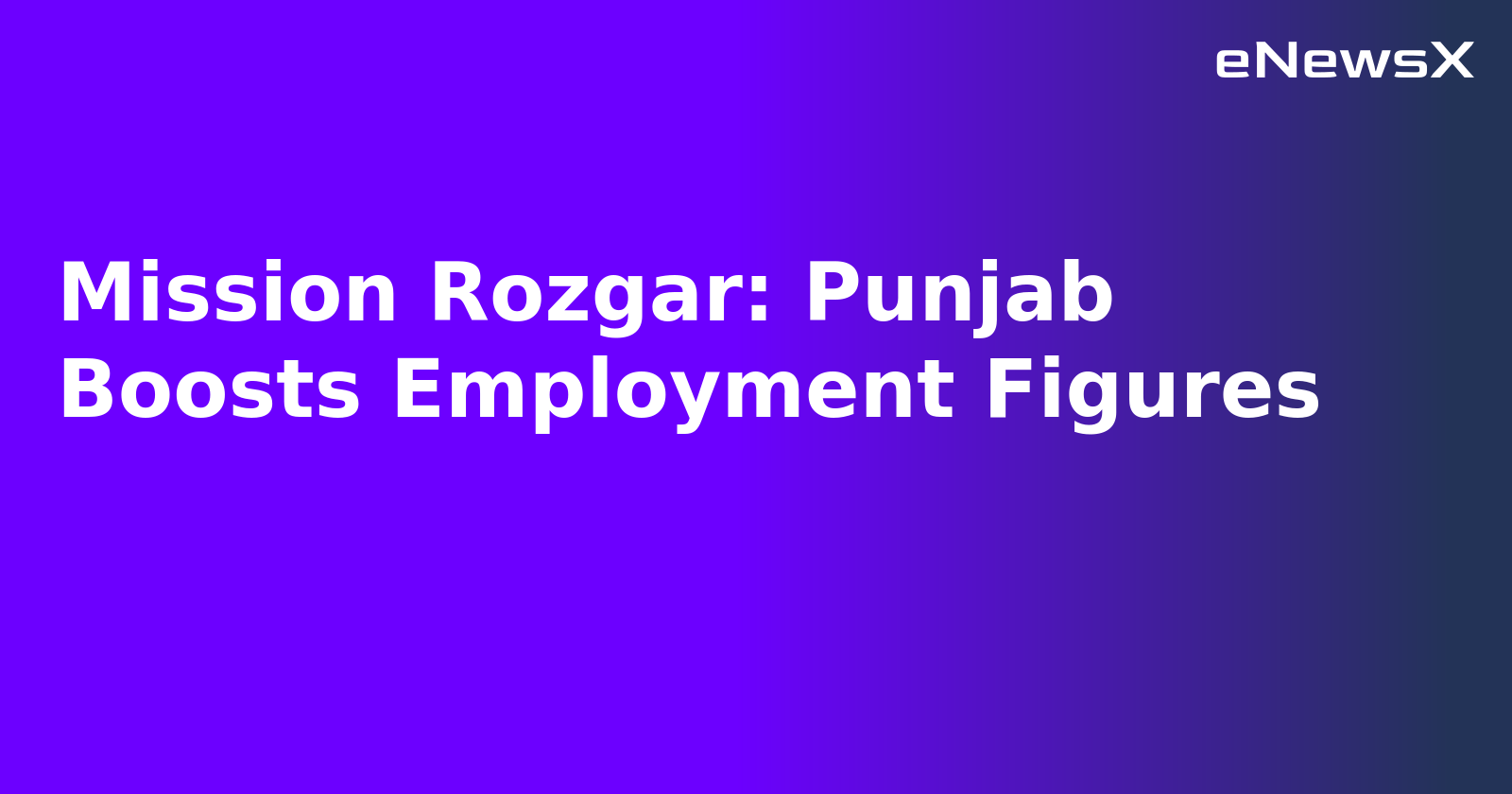 Mission Rozgar: Punjab Boosts Employment Figures