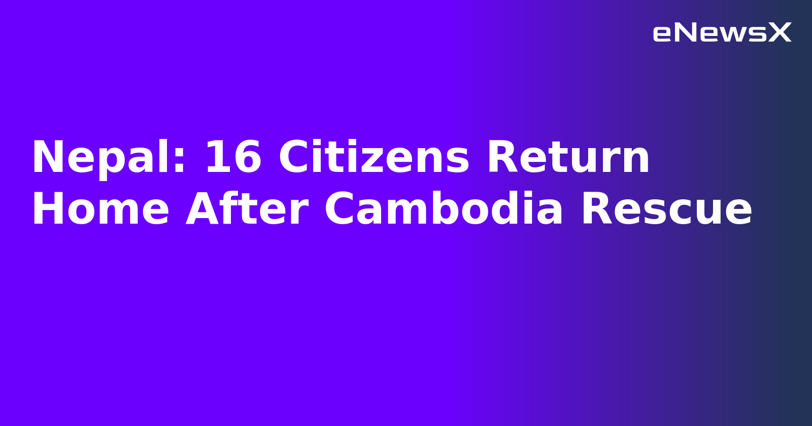 Nepal: 16 Citizens Return Home After Cambodia Rescue.webp