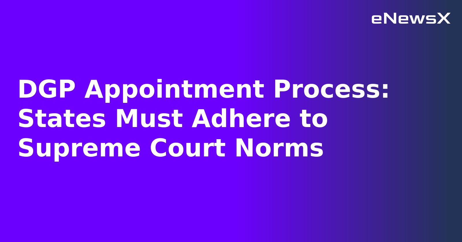 DGP Appointment Process: States Must Adhere to Supreme Court Norms.webp