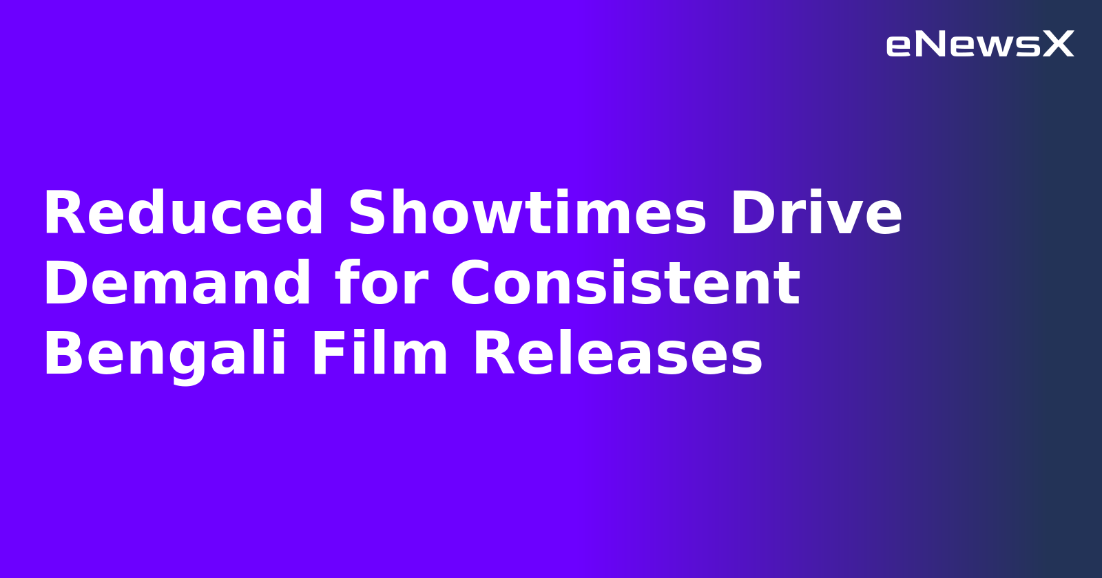 Reduced Showtimes Drive Demand for Consistent Bengali Film Releases.webp