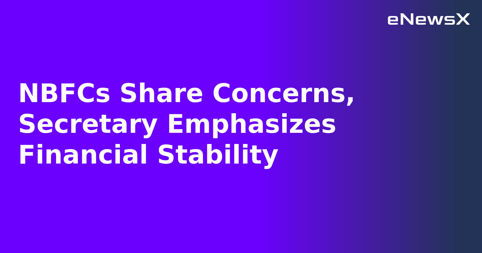 NBFCs Share Concerns, Secretary Emphasizes Financial Stability.webp NBFCs Share Concerns, Secretary Emphasizes Financial Stability.webp