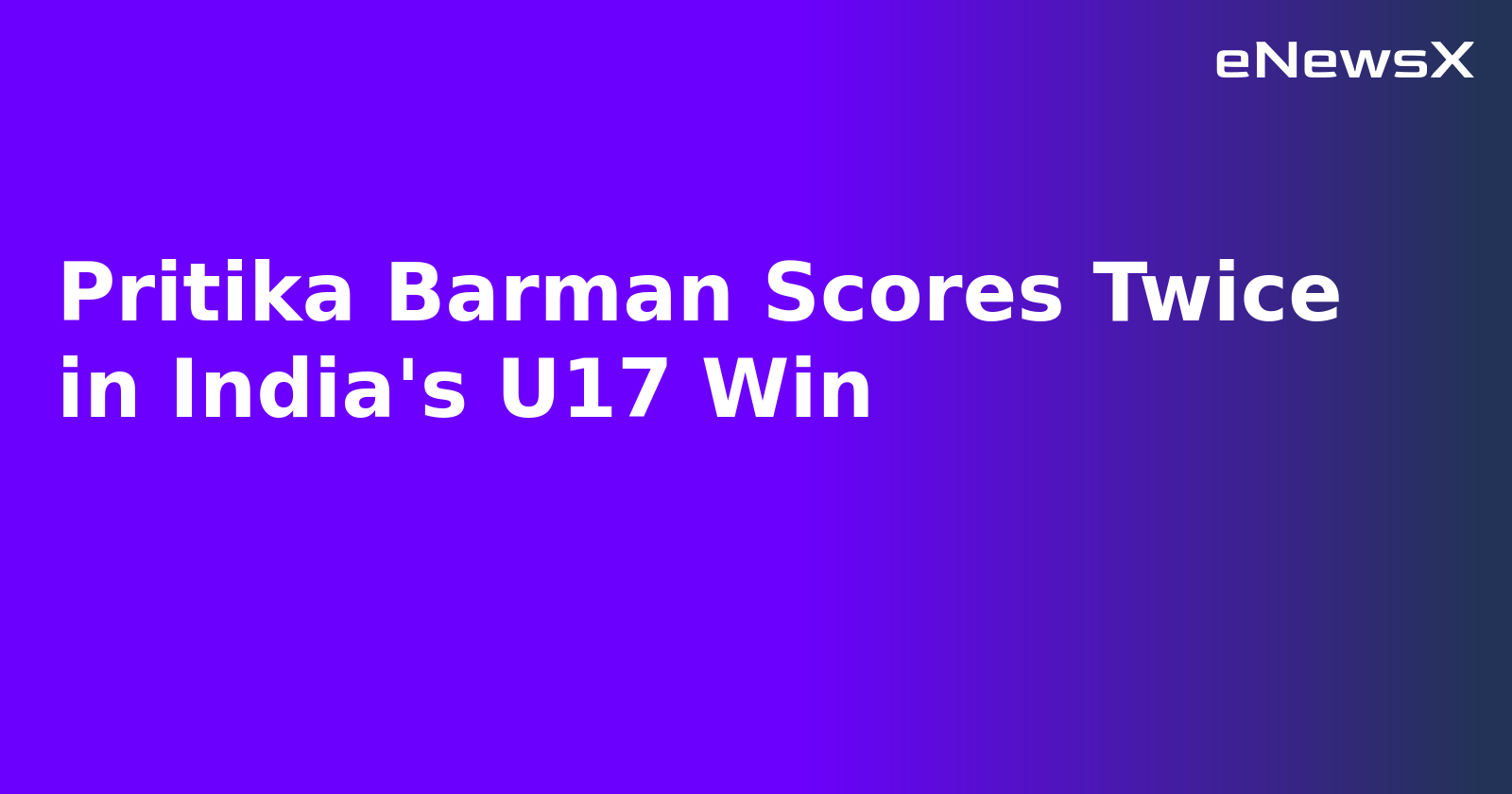 Pritika Barman Scores Twice in India's U17 Win.webp