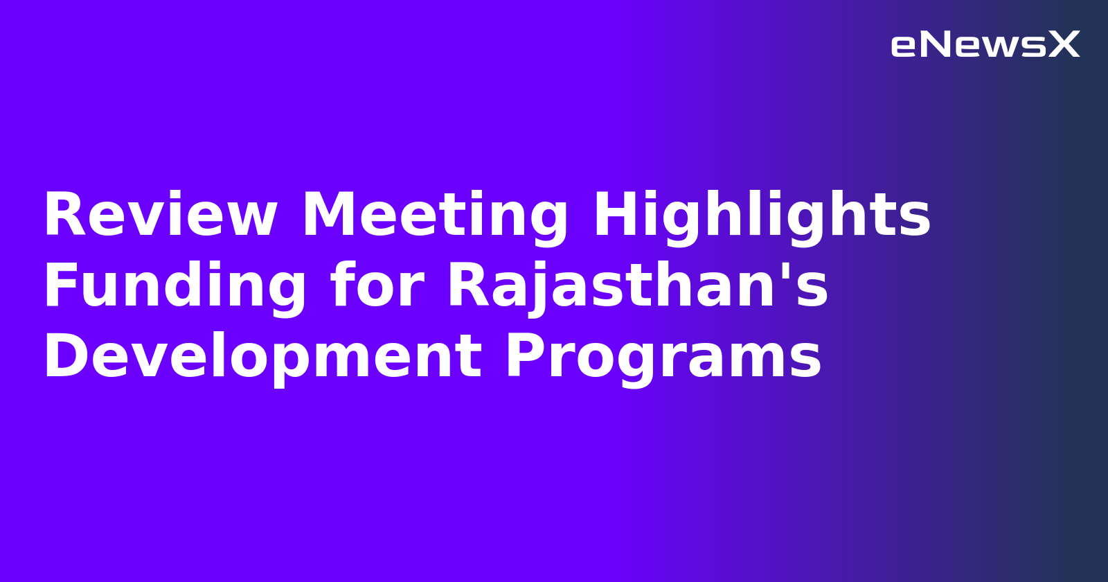 Review Meeting Highlights Funding for Rajasthan's Development Programs.webp