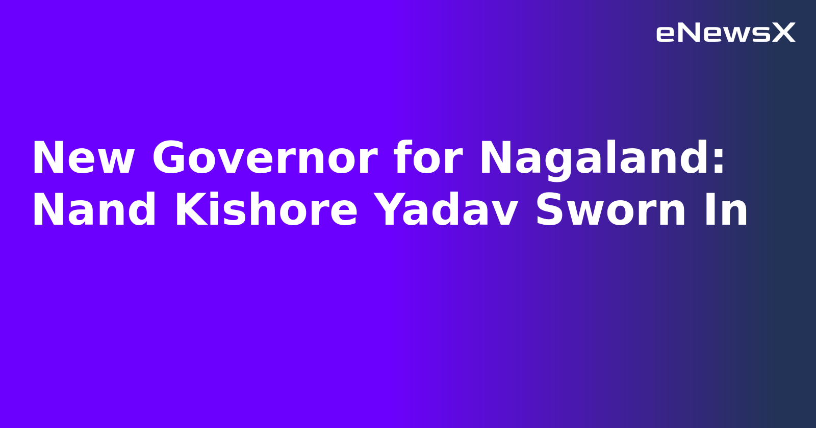 New Governor for Nagaland: Nand Kishore Yadav Sworn In.webp