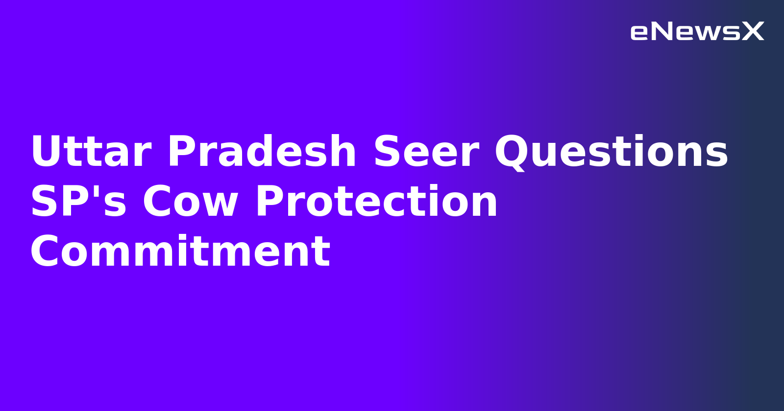Uttar Pradesh Seer Questions SP's Cow Protection Commitment.webp