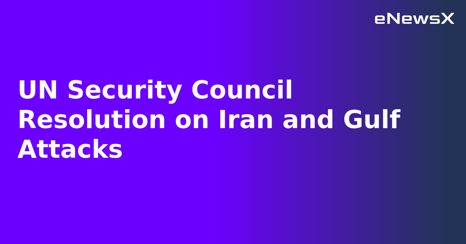 UN Security Council Resolution on Iran and Gulf Attacks.webp