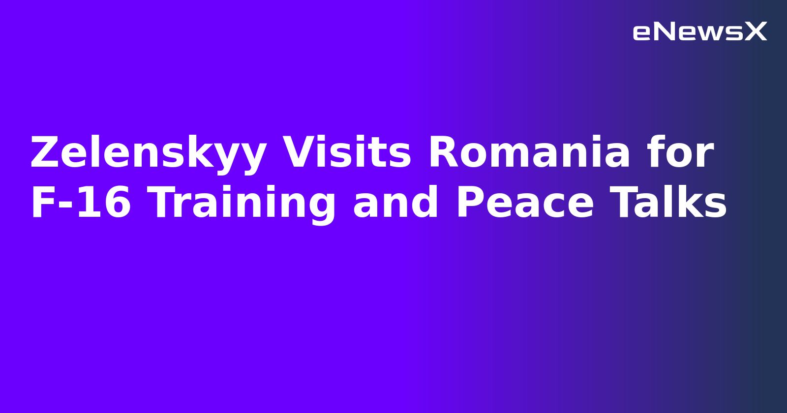 Zelenskyy Visits Romania for F-16 Training and Peace Talks.webp