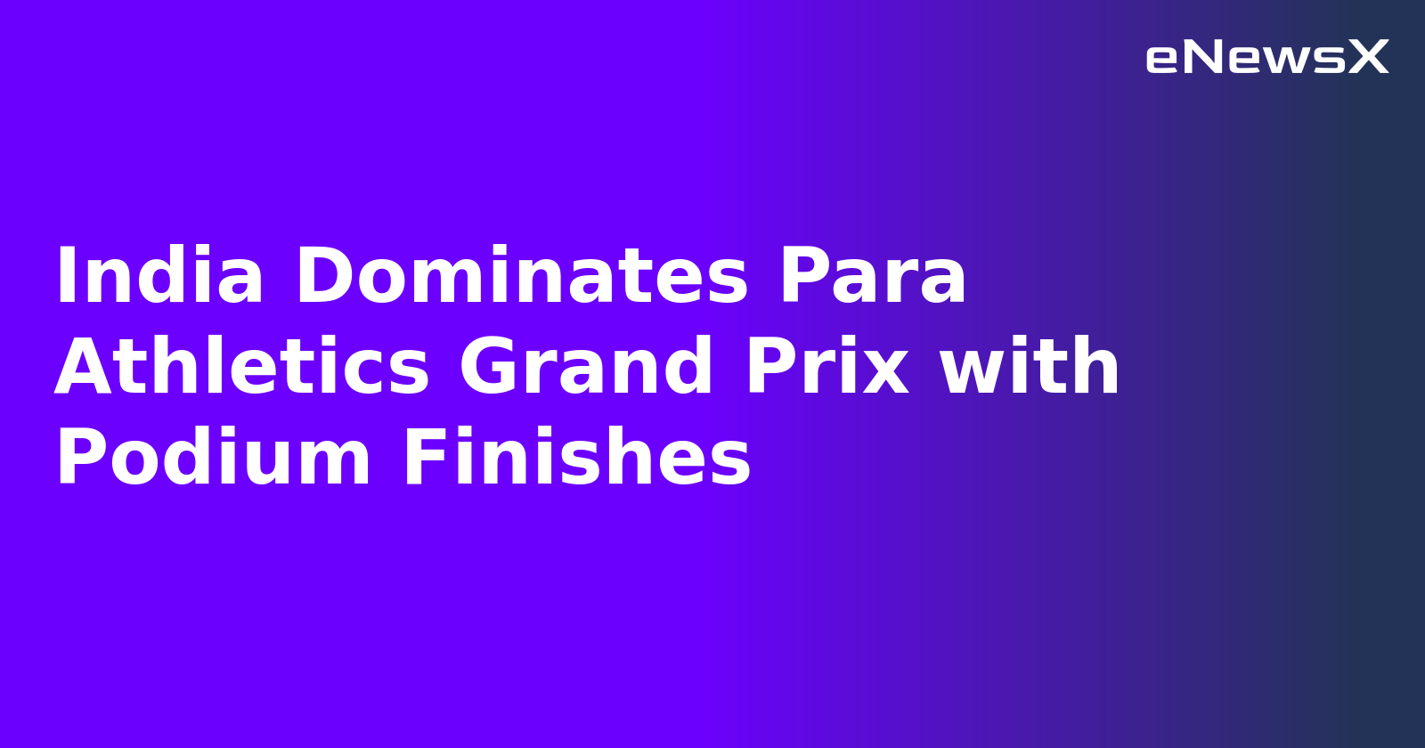 India Dominates Para Athletics Grand Prix with Podium Finishes.webp