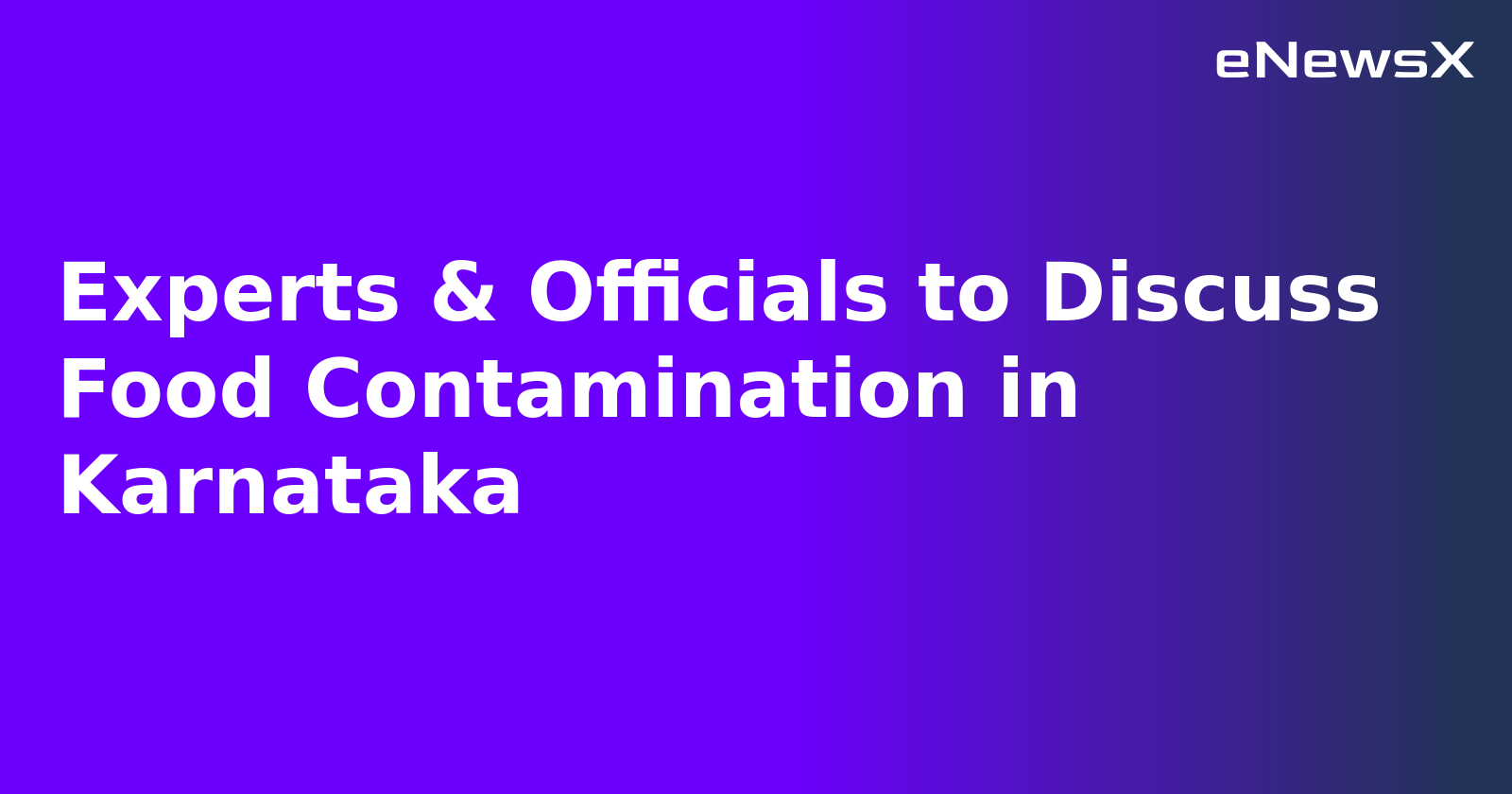 Experts & Officials to Discuss Food Contamination in Karnataka.webp
