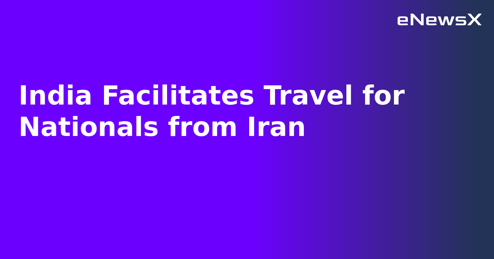 India Facilitates Travel for Nationals from Iran.webp India Facilitates Travel for Nationals from Iran.webp