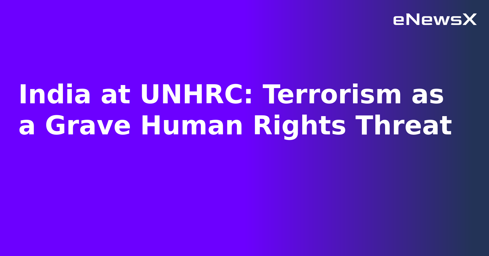 India at UNHRC: Terrorism as a Grave Human Rights Threat