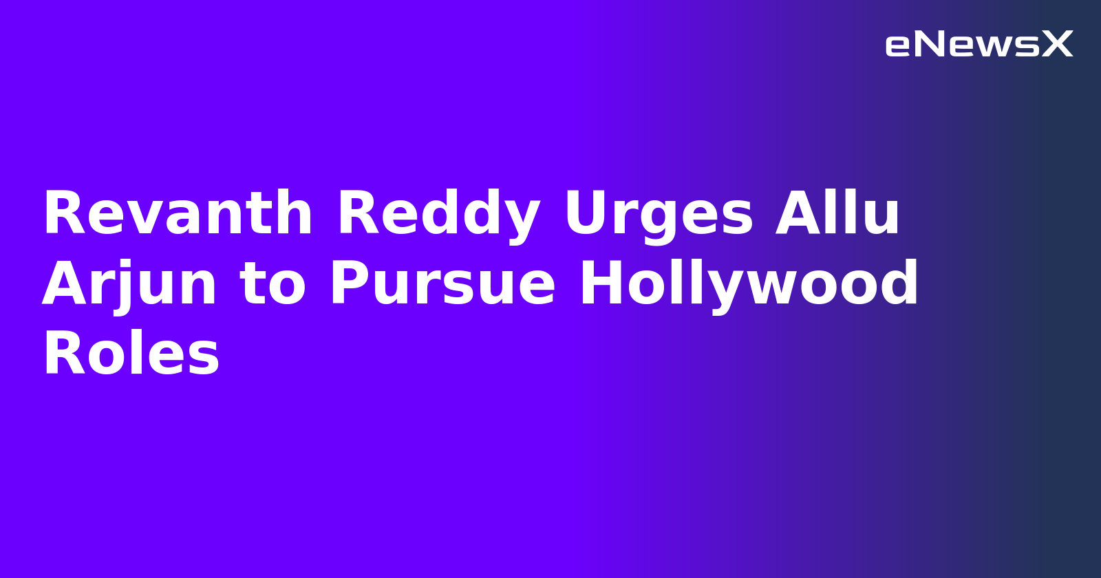Revanth Reddy Urges Allu Arjun to Pursue Hollywood Roles.webp