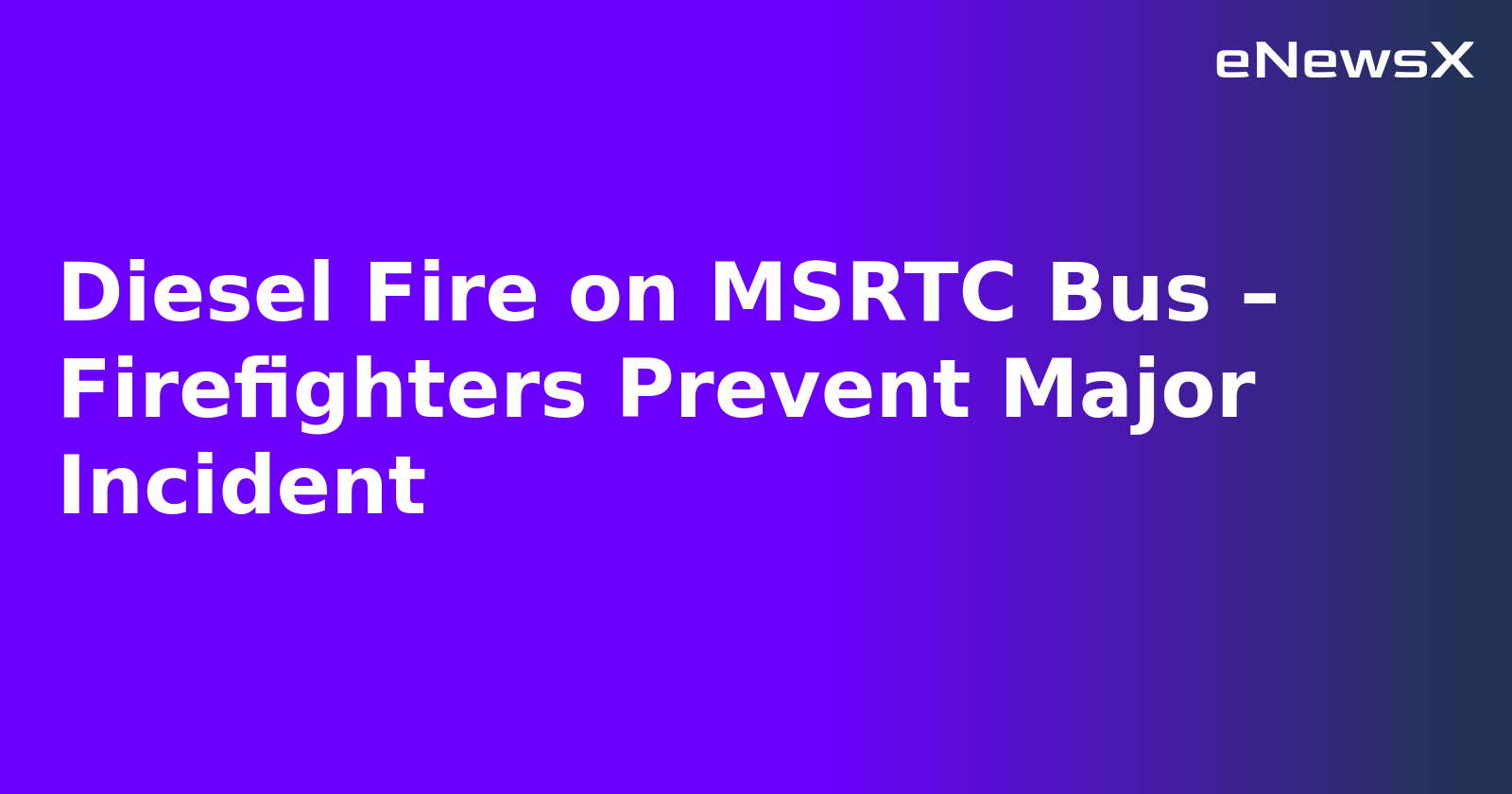 Diesel Fire on MSRTC Bus – Firefighters Prevent Major Incident