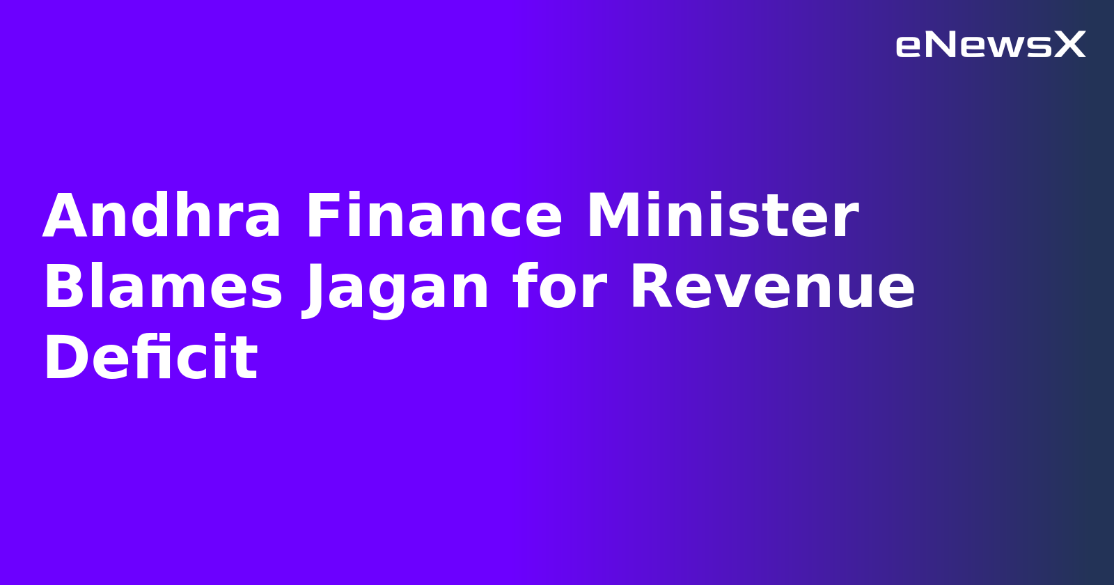 Andhra Finance Minister Blames Jagan for Revenue Deficit