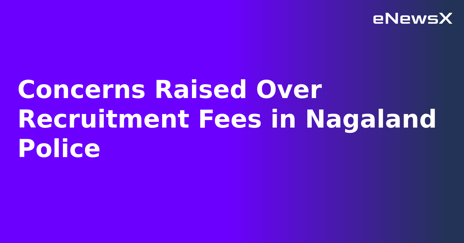 Concerns Raised Over Recruitment Fees in Nagaland Police