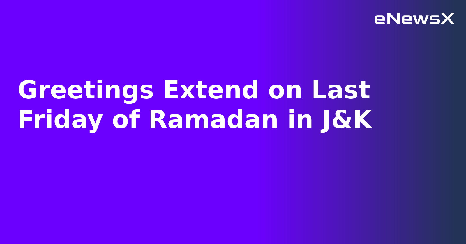 Greetings Extend on Last Friday of Ramadan in J&K.webp