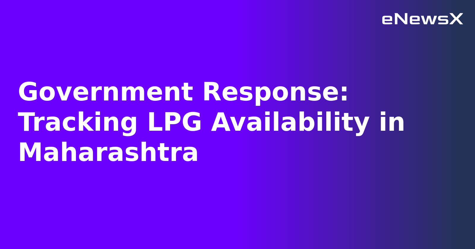 Government Response: Tracking LPG Availability in Maharashtra.webp