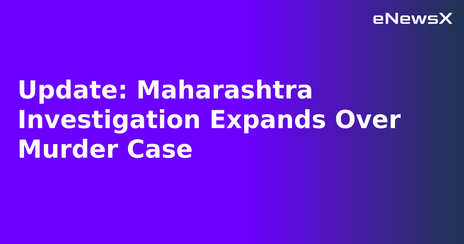 Update: Maharashtra Investigation Expands Over Murder Case.webp