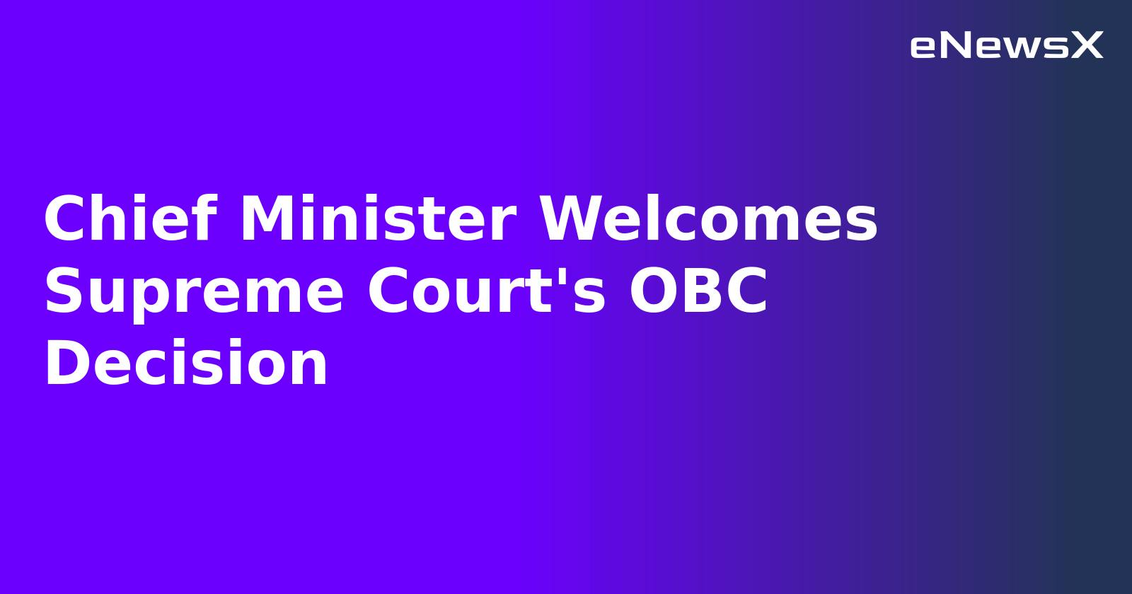 Chief Minister Welcomes Supreme Court's OBC Decision.webp