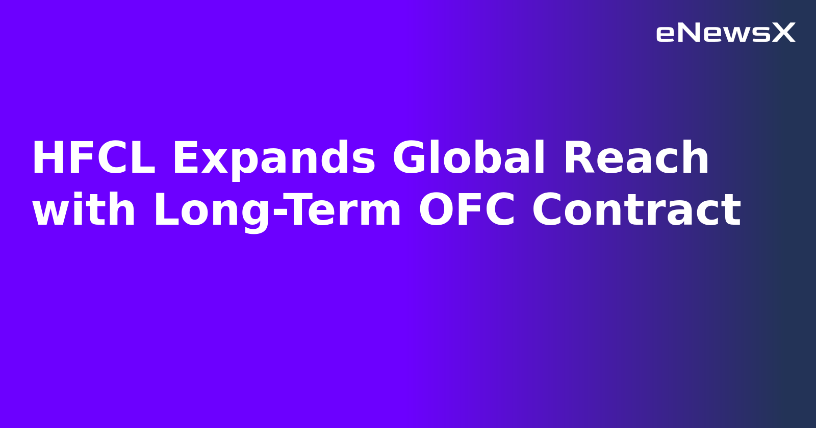 HFCL Expands Global Reach with Long-Term OFC Contract.webp