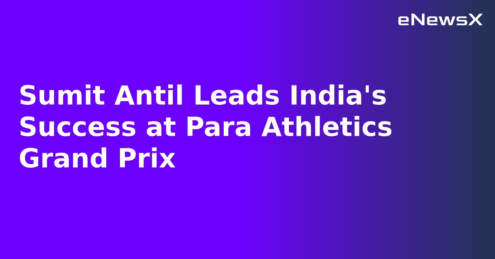 Sumit Antil Leads India's Success at Para Athletics Grand Prix.webp