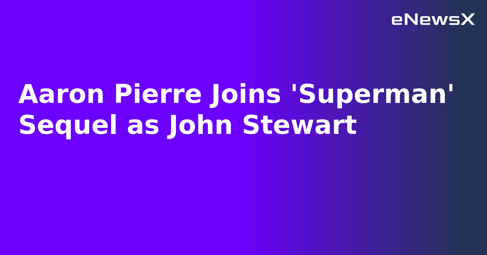 Aaron Pierre Joins 'Superman' Sequel as John Stewart.webp