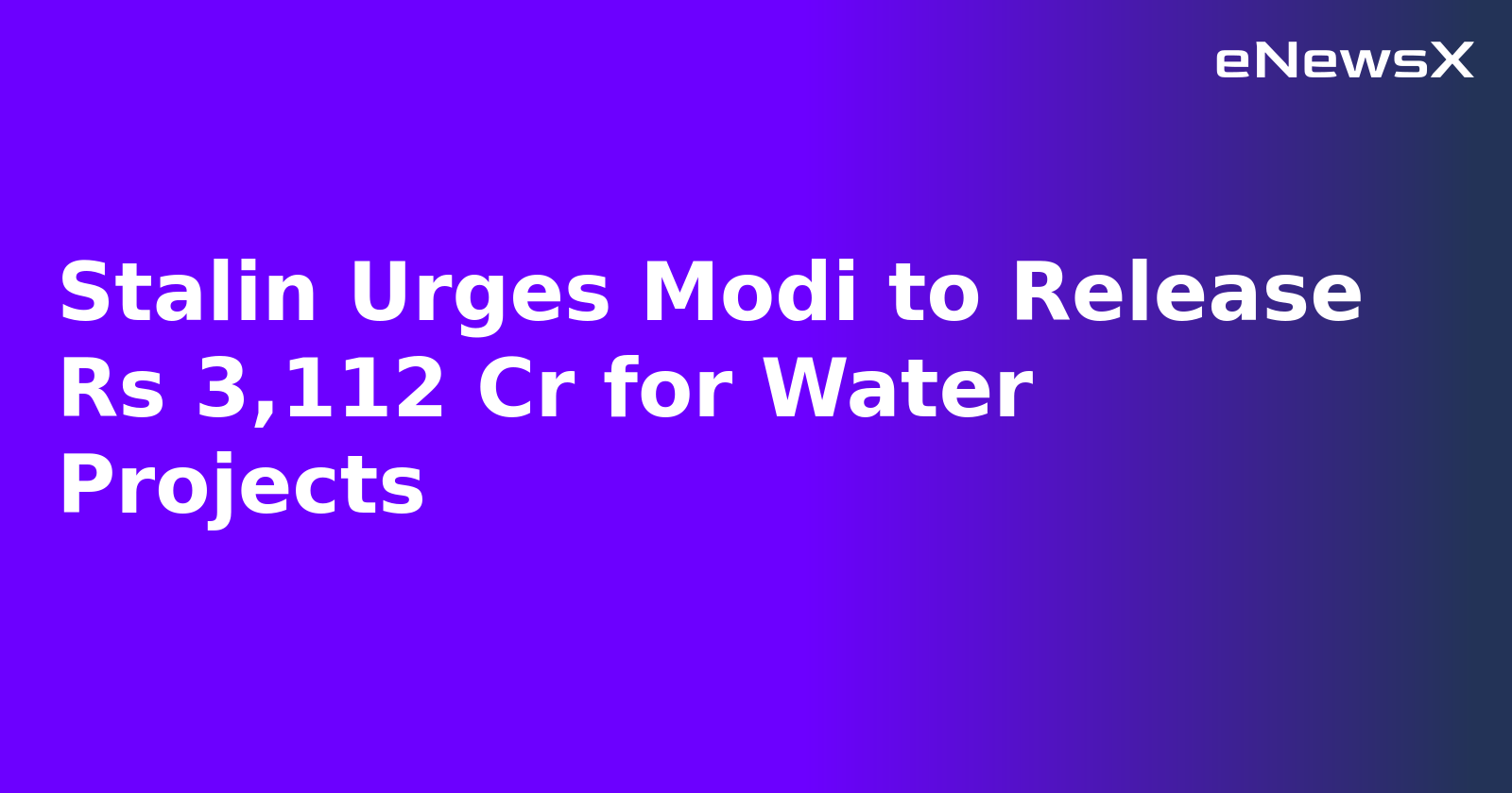 Stalin Urges Modi to Release Rs 3,112 Cr for Water Projects.webp