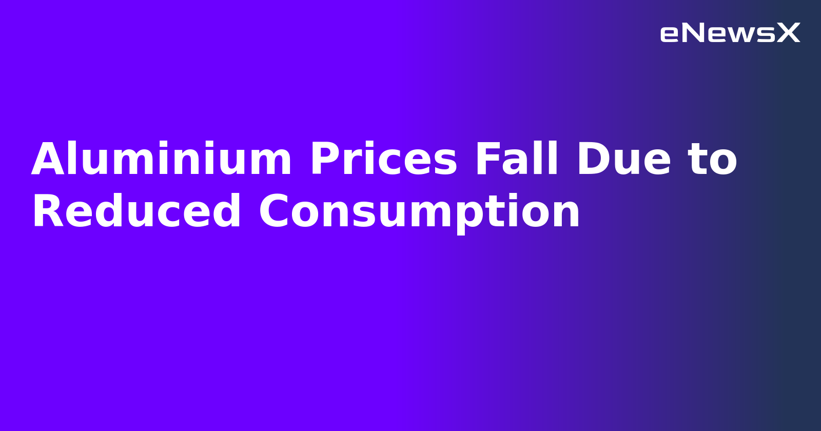 Aluminium Prices Fall Due to Reduced Consumption.webp