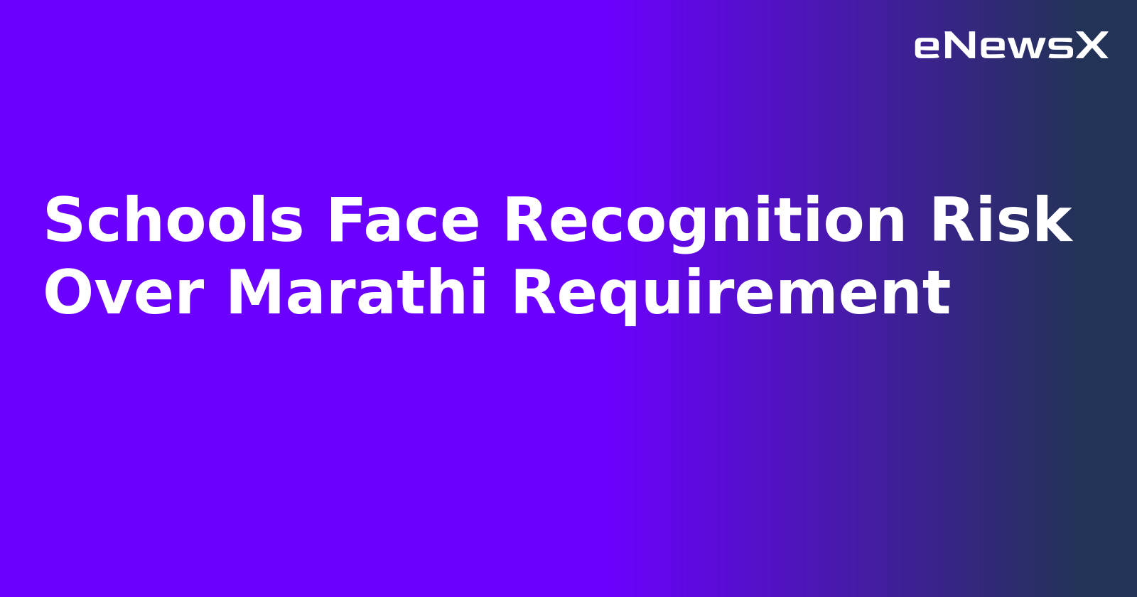 Schools Face Recognition Risk Over Marathi Requirement.webp